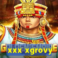 xxx xgrovy