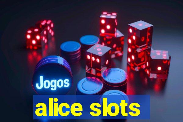 alice slots