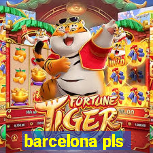 barcelona pls