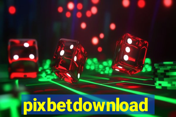 pixbetdownload