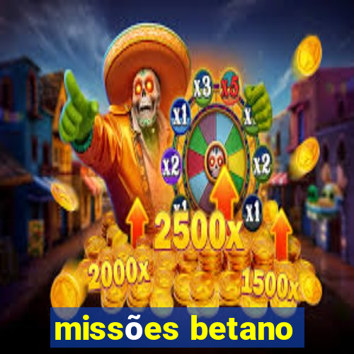 missões betano