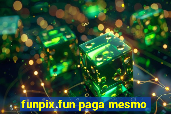 funpix.fun paga mesmo