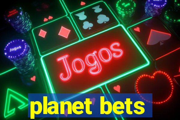 planet bets