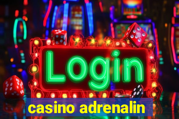 casino adrenalin