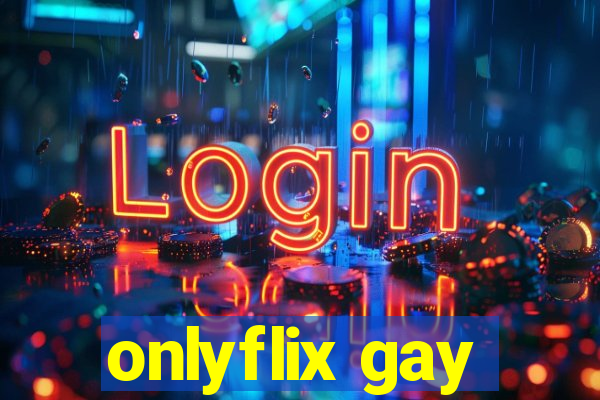 onlyflix gay