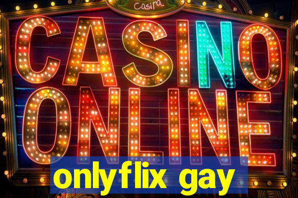 onlyflix gay