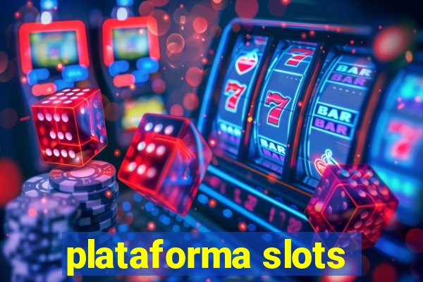 plataforma slots