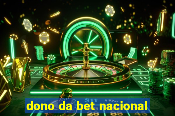 dono da bet nacional