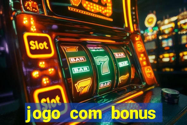 jogo com bonus para jogar