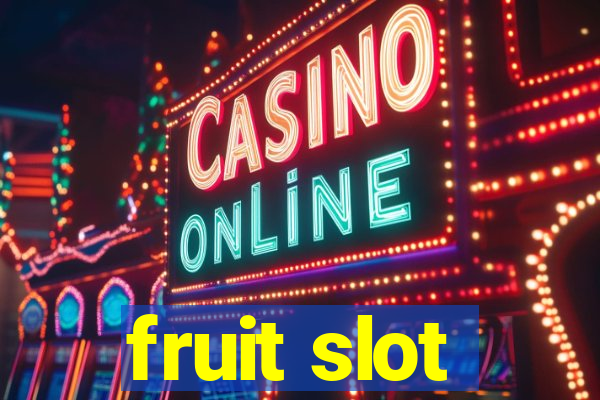 fruit slot