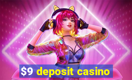 $9 deposit casino