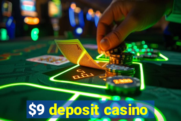 $9 deposit casino