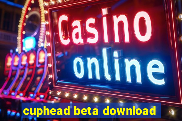 cuphead beta download