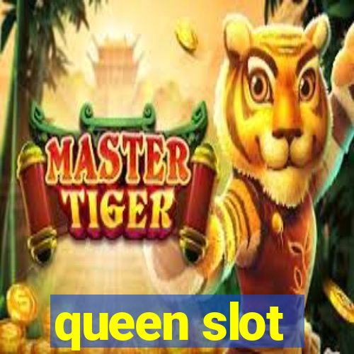 queen slot