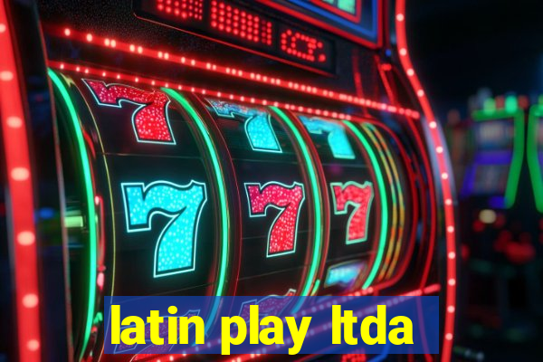 latin play ltda