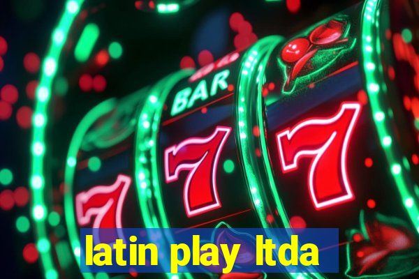 latin play ltda