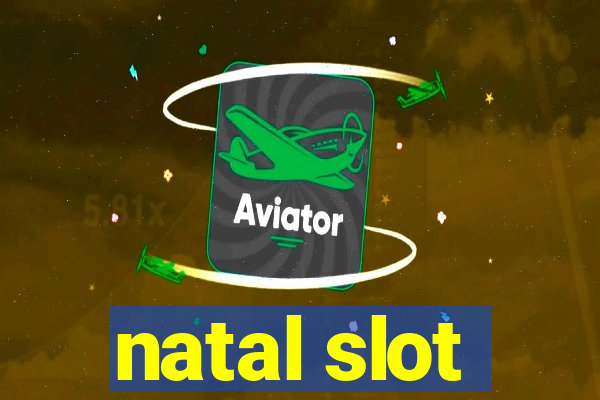 natal slot