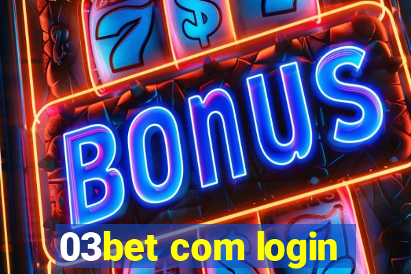 03bet com login