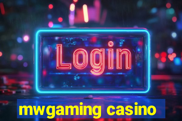 mwgaming casino