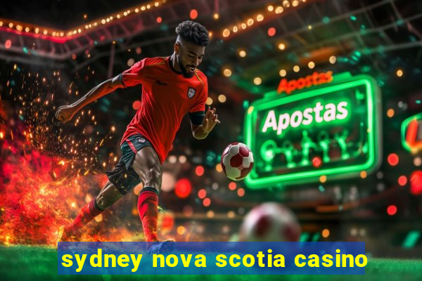 sydney nova scotia casino