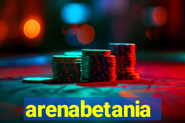 arenabetania