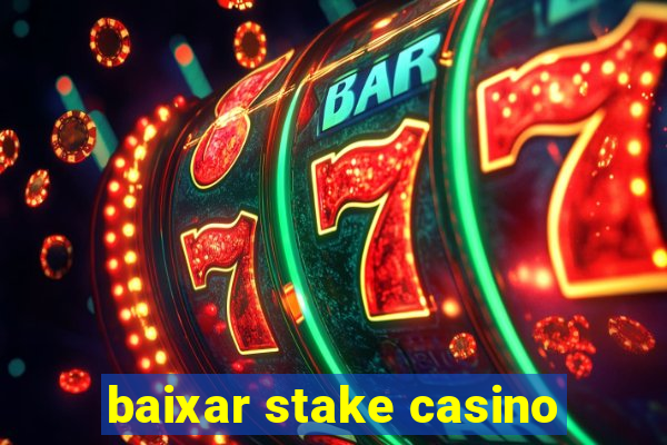 baixar stake casino