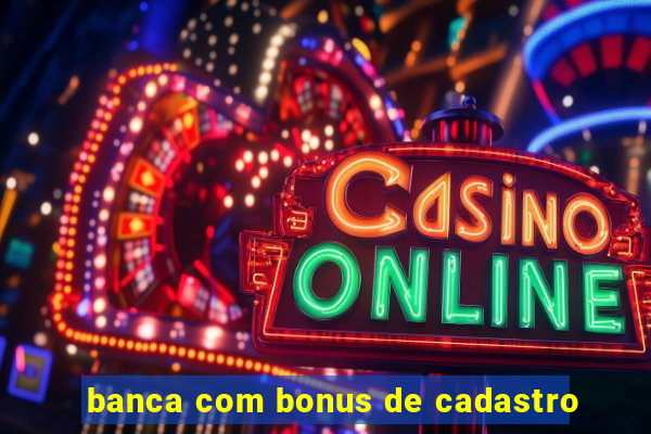 banca com bonus de cadastro