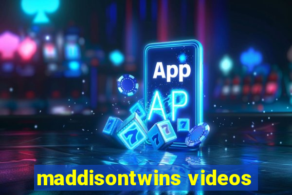 maddisontwins videos