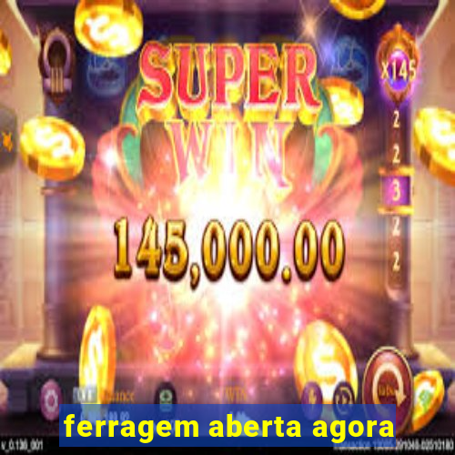 ferragem aberta agora