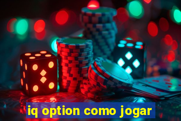 iq option como jogar