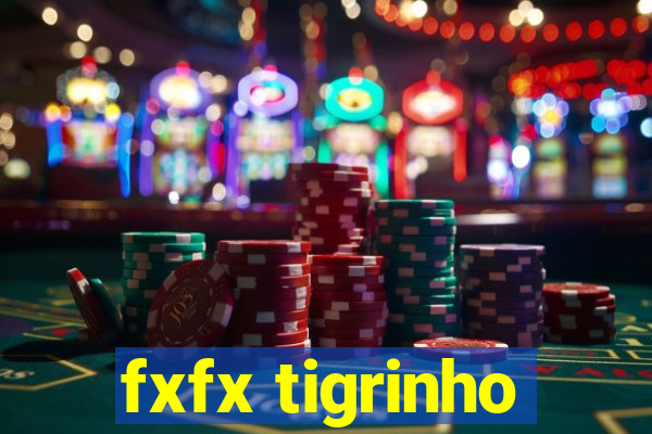 fxfx tigrinho