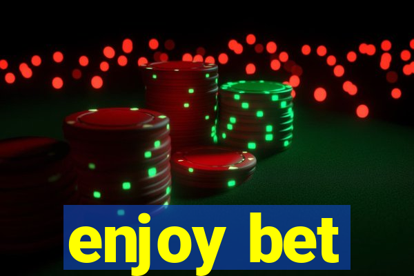 enjoy bet