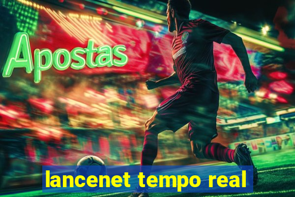 lancenet tempo real