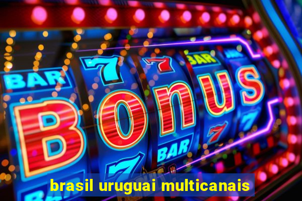 brasil uruguai multicanais