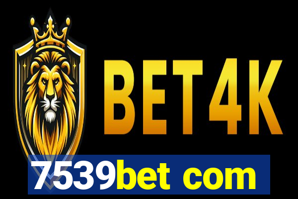 7539bet com