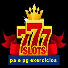 pa e pg exercicios