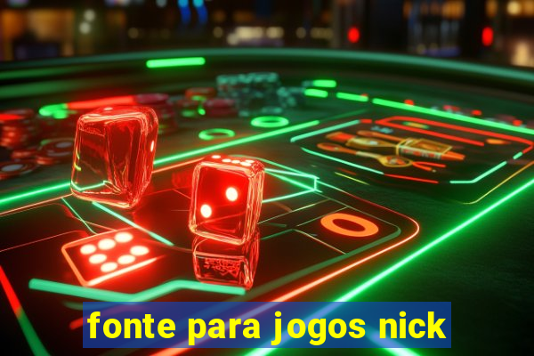 fonte para jogos nick