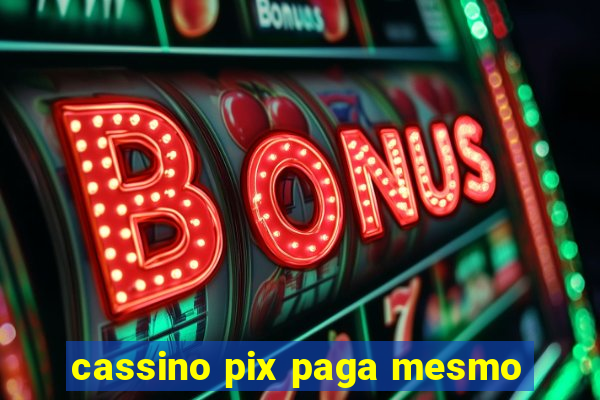 cassino pix paga mesmo