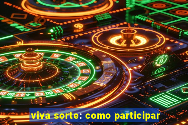 viva sorte: como participar