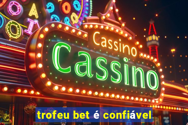 trofeu bet é confiável