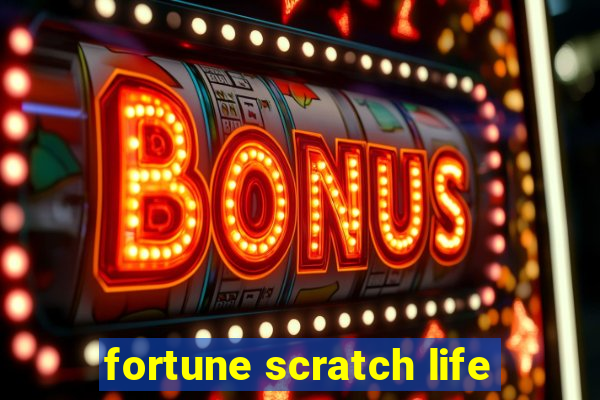 fortune scratch life