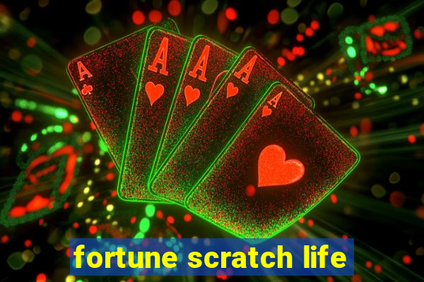 fortune scratch life