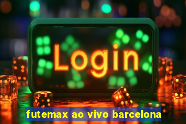 futemax ao vivo barcelona