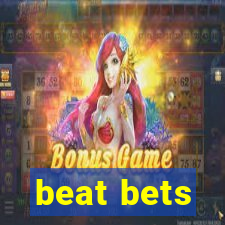 beat bets