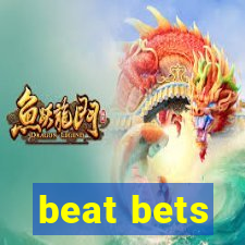 beat bets