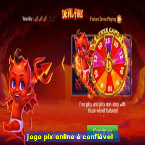 jogo pix online é confiável