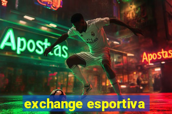 exchange esportiva