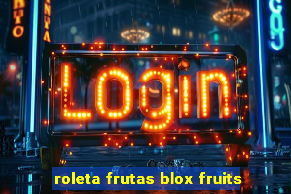 roleta frutas blox fruits