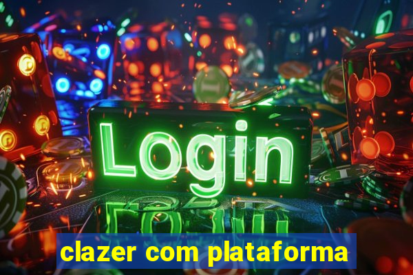 clazer com plataforma