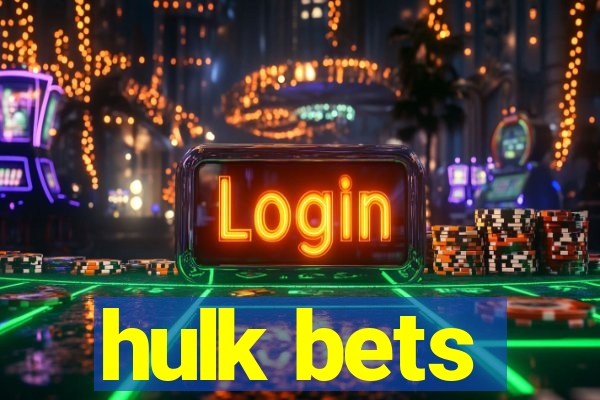 hulk bets